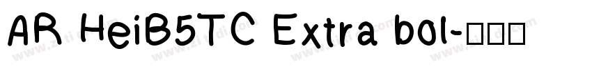 AR HeiB5TC Extra bol字体转换